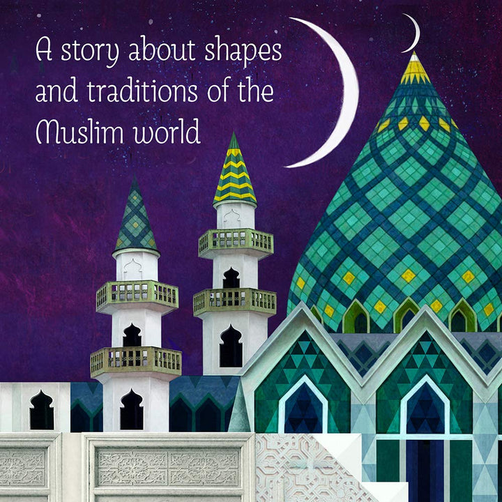 Crescent Moons and Pointed Minarets: A Muslim Book of Shapes